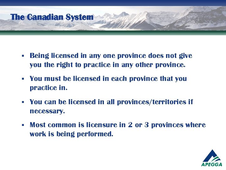The Canadian System § Being licensed in any one province does not give you