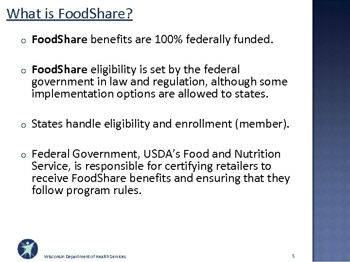 What is Food. Share? o Food. Share benefits are 100% federally funded. o Food.