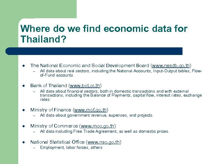 Where do we find economic data for Thailand? l The National Economic and Social