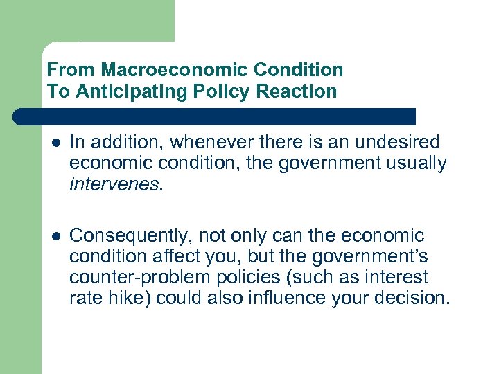 From Macroeconomic Condition To Anticipating Policy Reaction l In addition, whenever there is an