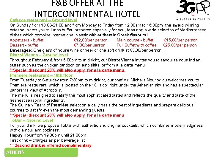 F&B OFFER AT THE INTERCONTINENTAL HOTEL Cafezoe restaurant – Ground level On Sunday from