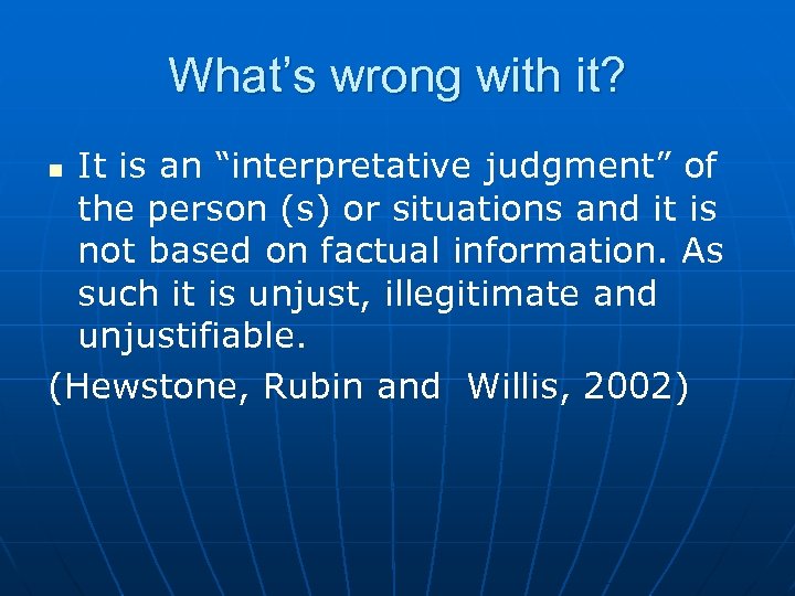 What’s wrong with it? It is an “interpretative judgment” of the person (s) or