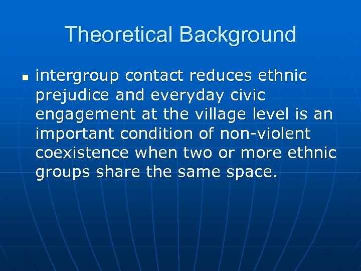 Theoretical Background n intergroup contact reduces ethnic prejudice and everyday civic engagement at the