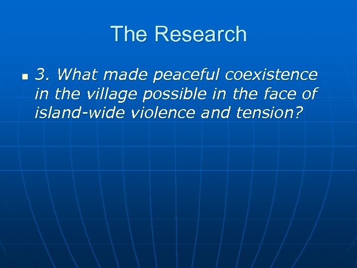 The Research n 3. What made peaceful coexistence in the village possible in the