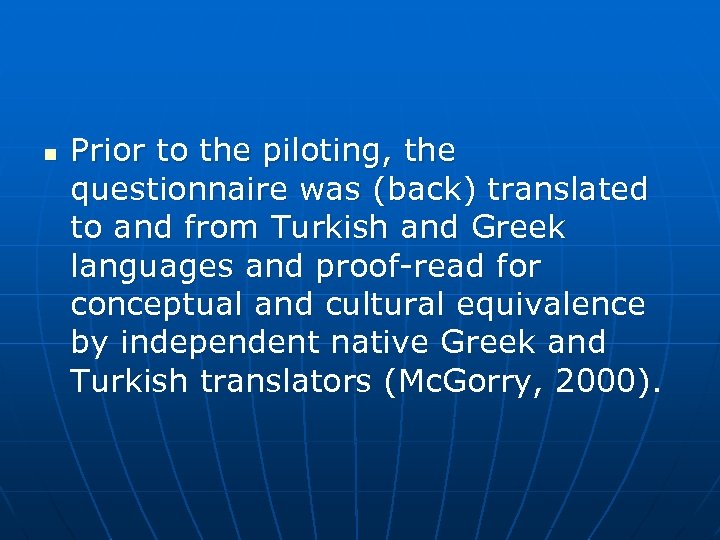 n Prior to the piloting, the questionnaire was (back) translated to and from Turkish