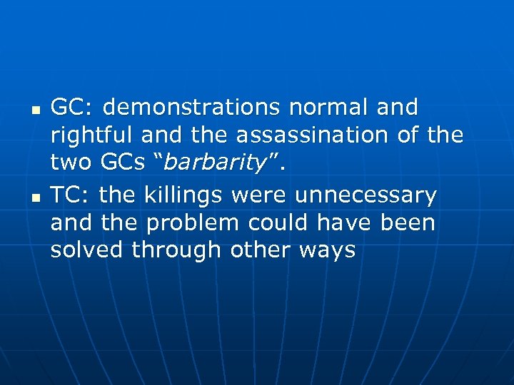 n n GC: demonstrations normal and rightful and the assassination of the two GCs