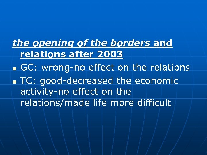 the opening of the borders and relations after 2003 n GC: wrong-no effect on