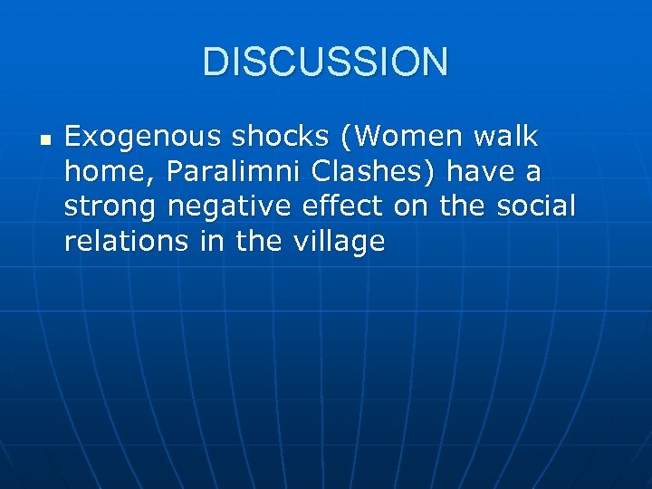 DISCUSSION n Exogenous shocks (Women walk home, Paralimni Clashes) have a strong negative effect