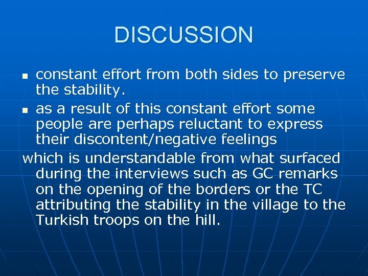 DISCUSSION constant effort from both sides to preserve the stability. n as a result