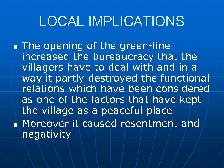 LOCAL IMPLICATIONS n n The opening of the green-line increased the bureaucracy that the