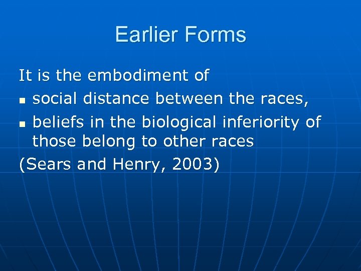 Earlier Forms It is the embodiment of n social distance between the races, n