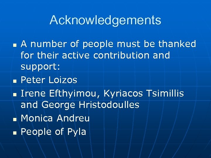 Acknowledgements n n n A number of people must be thanked for their active