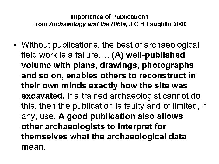Importance of Publication 1 From Archaeology and the Bible, J C H Laughlin 2000
