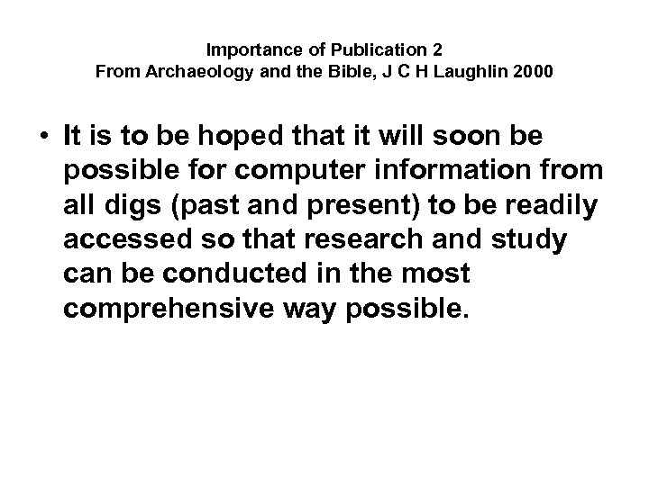 Importance of Publication 2 From Archaeology and the Bible, J C H Laughlin 2000