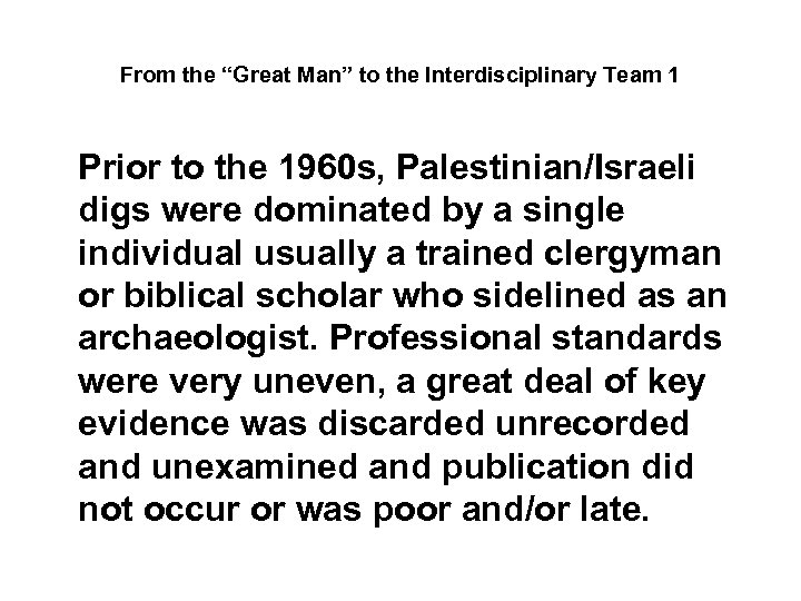 From the “Great Man” to the Interdisciplinary Team 1 Prior to the 1960 s,
