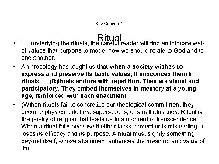 Key Concept 2 Ritual • “… underlying the rituals, the careful reader will find