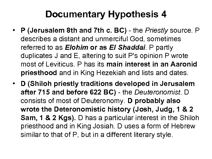 Documentary Hypothesis 4 • P (Jerusalem 8 th and 7 th c. BC) -
