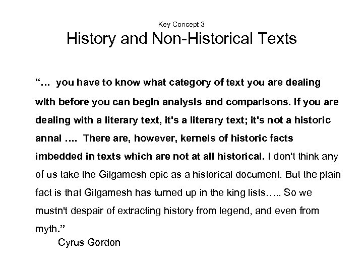 Key Concept 3 History and Non-Historical Texts “… you have to know what category