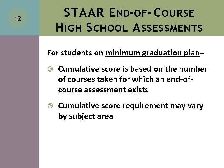 STAAR E ND-OF- C OURSE H IGH S CHOOL A SSESSMENTS 12 For students