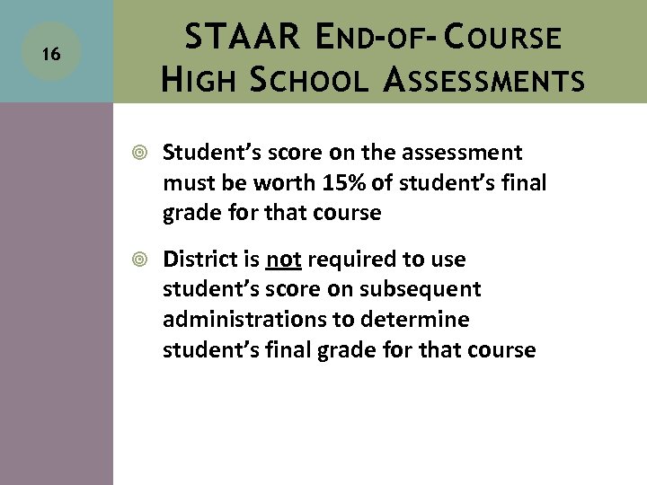 STAAR E ND-OF- C OURSE H IGH S CHOOL A SSESSMENTS 16 Student’s score