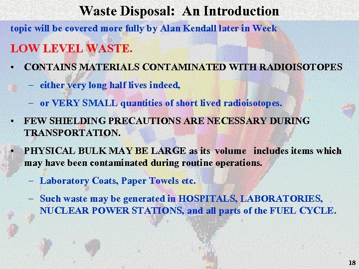 Waste Disposal: An Introduction topic will be covered more fully by Alan Kendall later