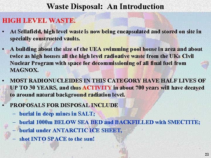 Waste Disposal: An Introduction HIGH LEVEL WASTE. • At Sellafield, high level waste is