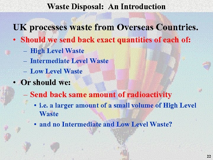 Waste Disposal: An Introduction UK processes waste from Overseas Countries. • Should we send