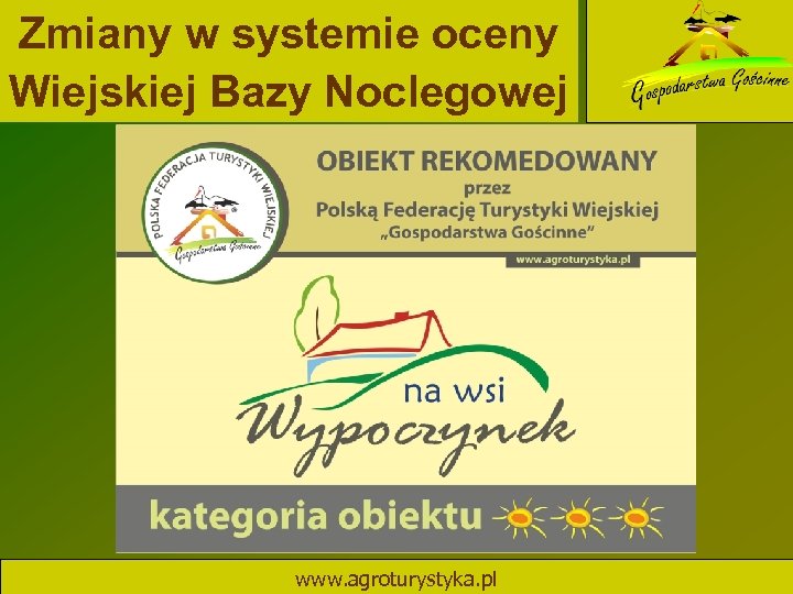 Zmiany w systemie oceny Wiejskiej Bazy Noclegowej www. agroturystyka. pl 