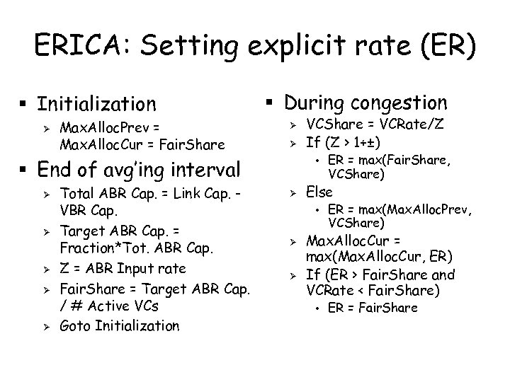 ERICA: Setting explicit rate (ER) § Initialization Ø Max. Alloc. Prev = Max. Alloc.