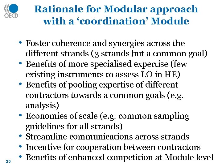 Rationale for Modular approach with a ‘coordination’ Module • Foster coherence and synergies across