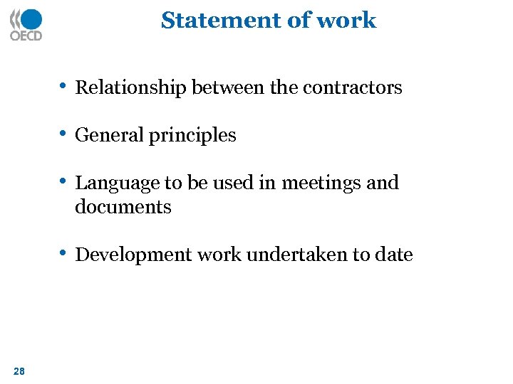 Statement of work • Relationship between the contractors • General principles • Language to