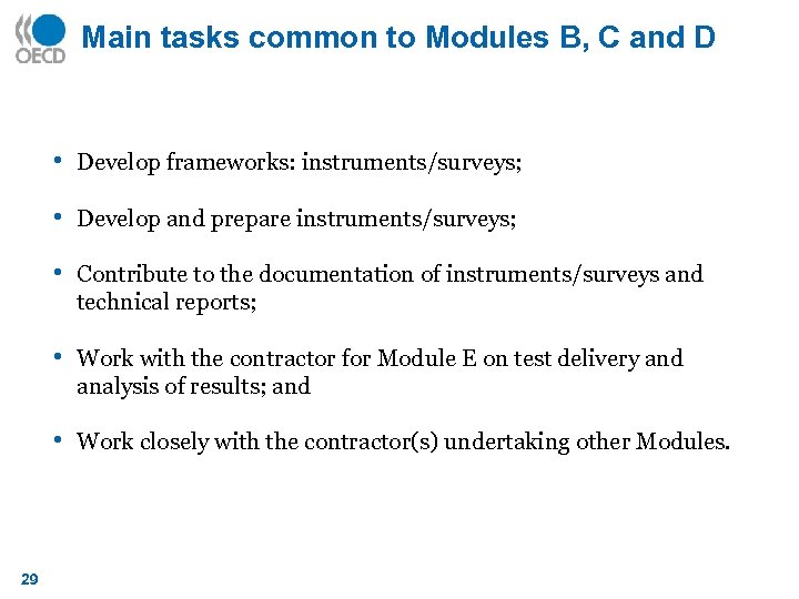 Main tasks common to Modules B, C and D • Develop frameworks: instruments/surveys; •