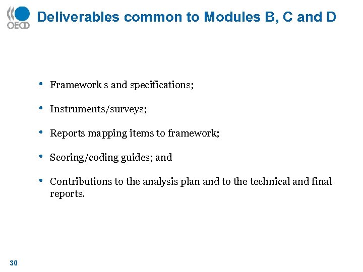 Deliverables common to Modules B, C and D • Framework s and specifications; •