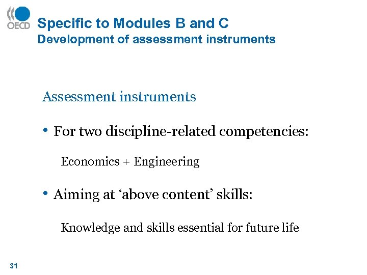 Specific to Modules B and C Development of assessment instruments Assessment instruments • For