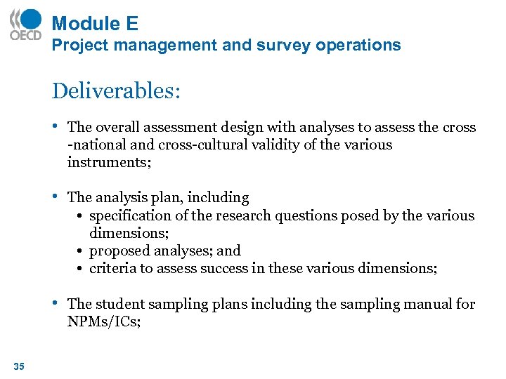 Module E Project management and survey operations Deliverables: • The overall assessment design with