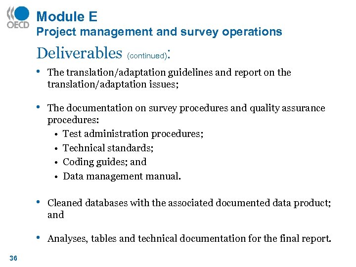 Module E Project management and survey operations Deliverables (continued): • The translation/adaptation guidelines and