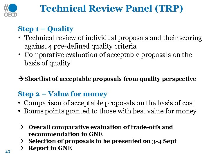Technical Review Panel (TRP) Step 1 – Quality • Technical review of individual proposals