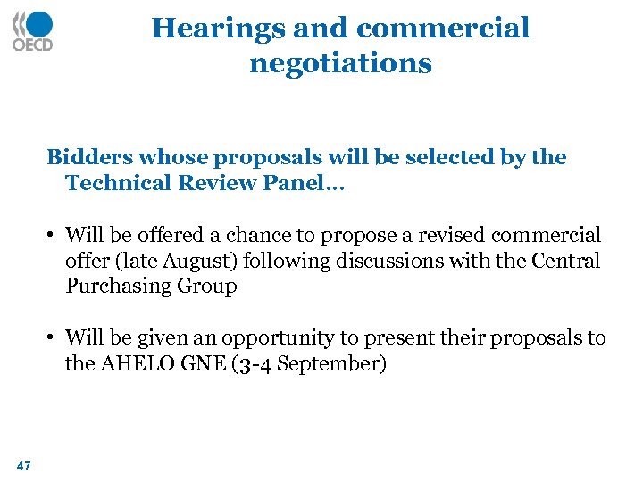 Hearings and commercial negotiations Bidders whose proposals will be selected by the Technical Review