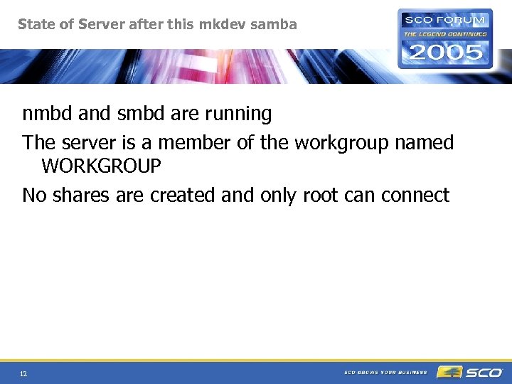 State of Server after this mkdev samba nmbd and smbd are running The server