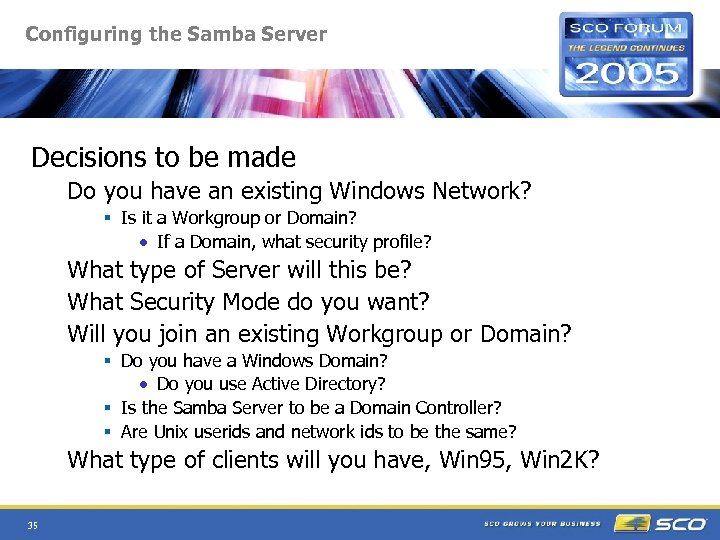 Configuring the Samba Server Decisions to be made Do you have an existing Windows