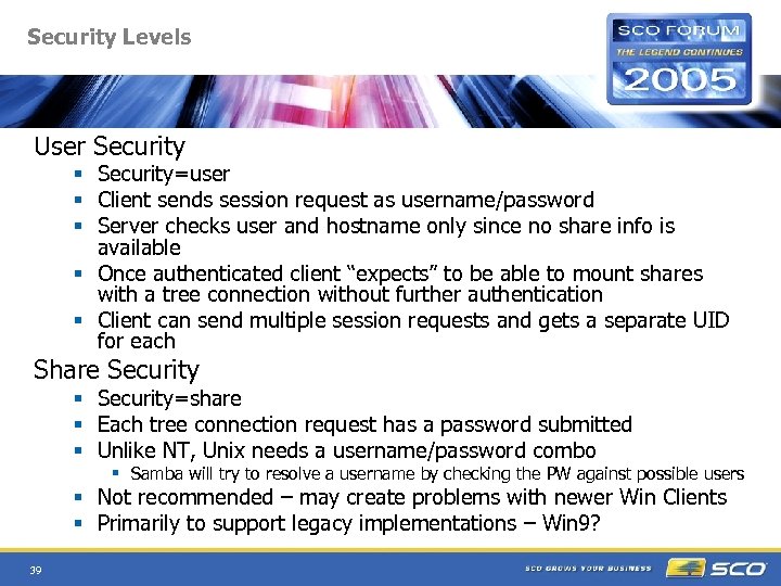 Security Levels User Security § Security=user § Client sends session request as username/password §