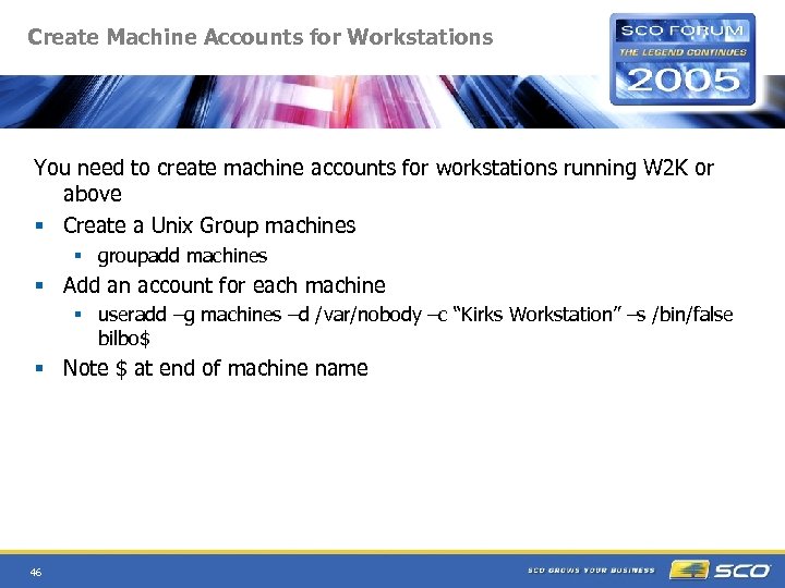 Create Machine Accounts for Workstations You need to create machine accounts for workstations running