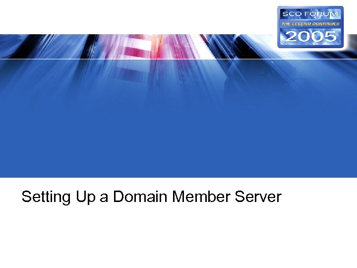 Setting Up a Domain Member Server 
