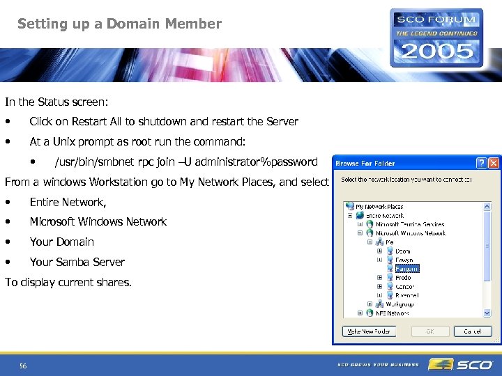 Setting up a Domain Member In the Status screen: • Click on Restart All