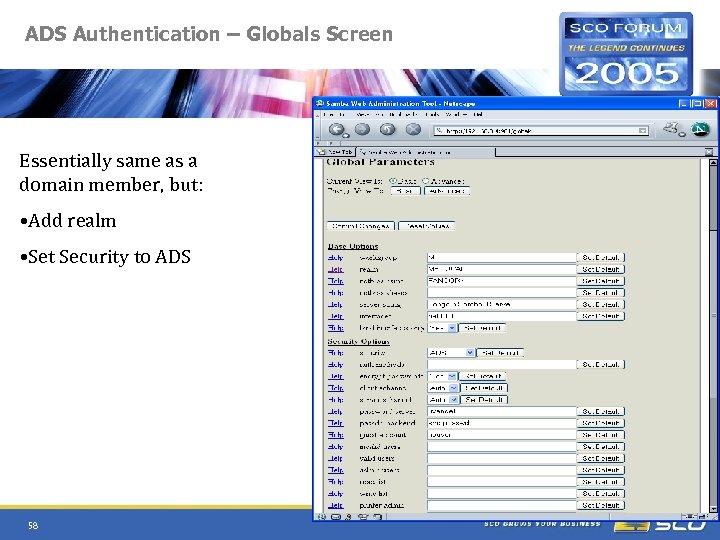 ADS Authentication – Globals Screen Essentially same as a domain member, but: • Add