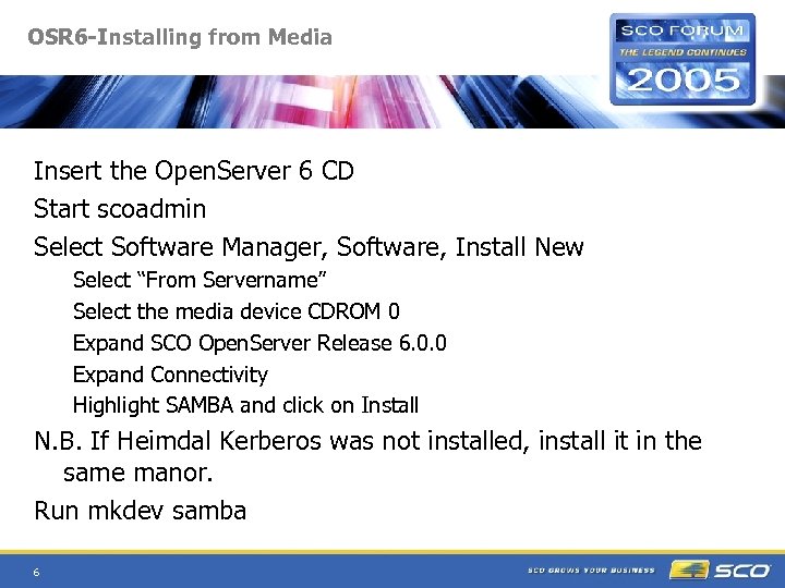 OSR 6 -Installing from Media Insert the Open. Server 6 CD Start scoadmin Select