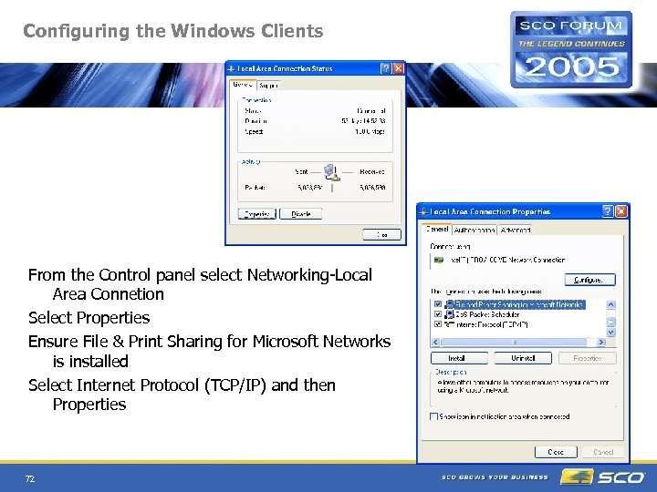 Configuring the Windows Clients From the Control panel select Networking-Local Area Connetion Select Properties