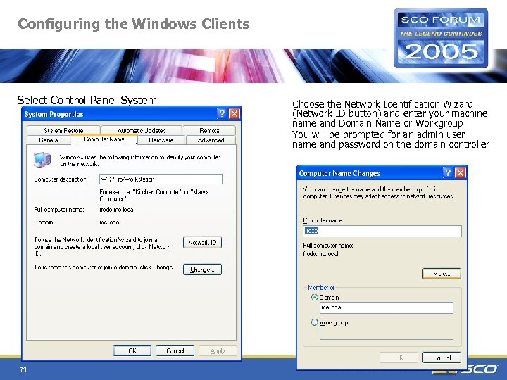 Configuring the Windows Clients Select Control Panel-System 73 Choose the Network Identification Wizard (Network