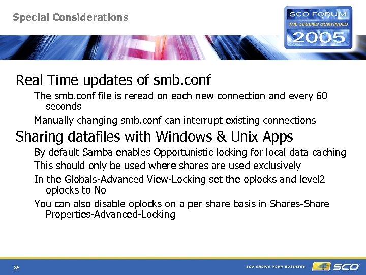 Special Considerations Real Time updates of smb. conf The smb. conf file is reread