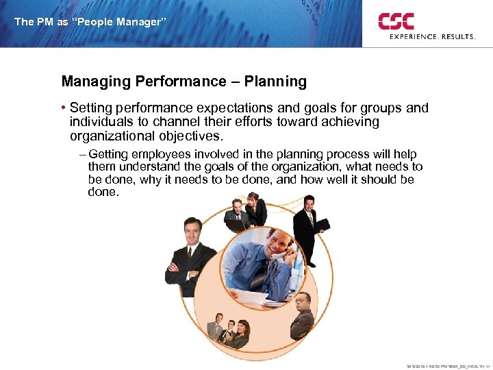 The PM as “People Manager” Managing Performance – Planning • Setting performance expectations and